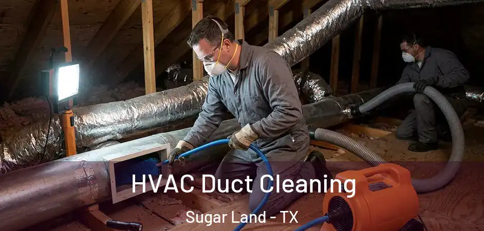 HVAC Duct Cleaning Sugar Land - TX