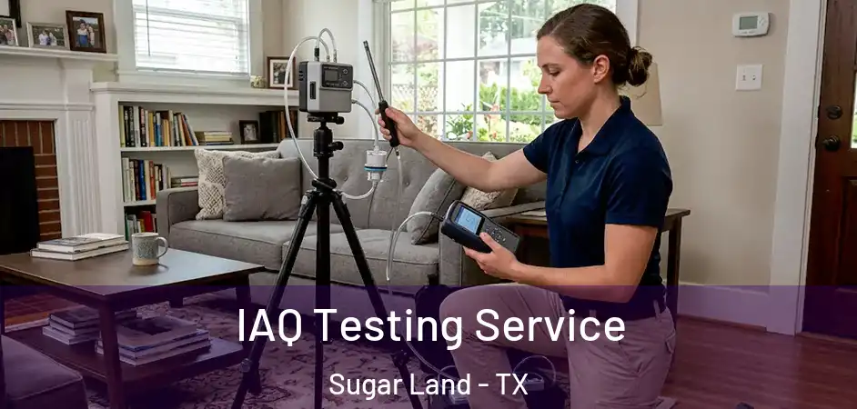 IAQ Testing Service Sugar Land - TX